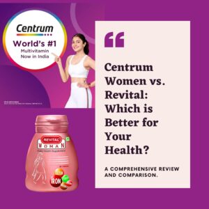 Centrum Women Multivitamin Review: Centrum vs Revital Woman India